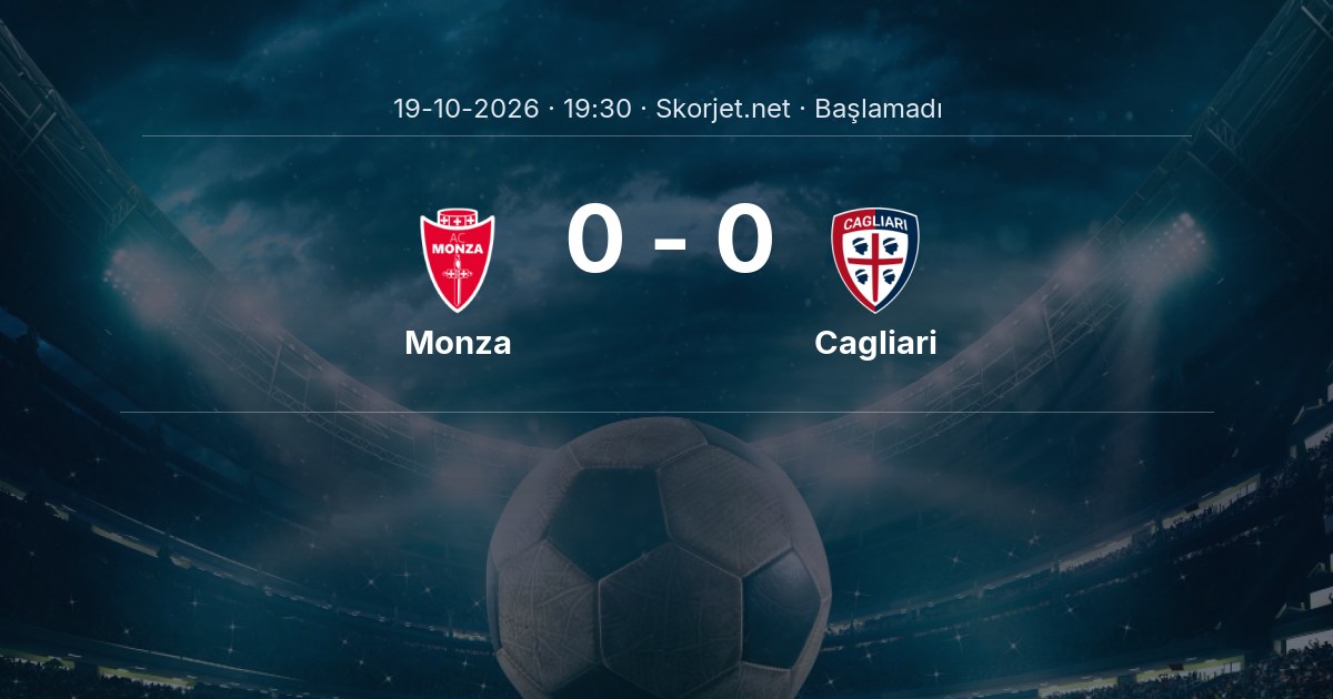 Monza - Cagliari Maçı Muhtemel 11’leri ve Detayları