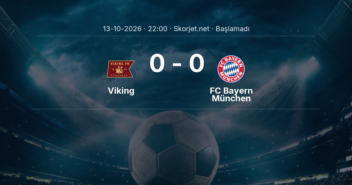 Viking - FC Bayern München Maçı Muhtemel 11’leri ve Detayları