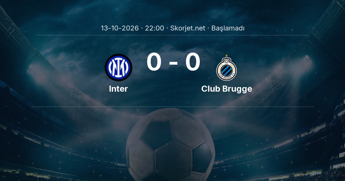 Inter - Club Brugge Maçı Öncesi Kadrolar ve Maç Bilgileri