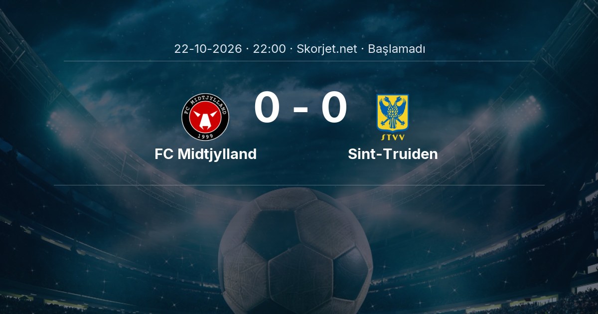 FC Midtjylland - Sint-Truiden Maçı Muhtemel 11’leri ve Detayları