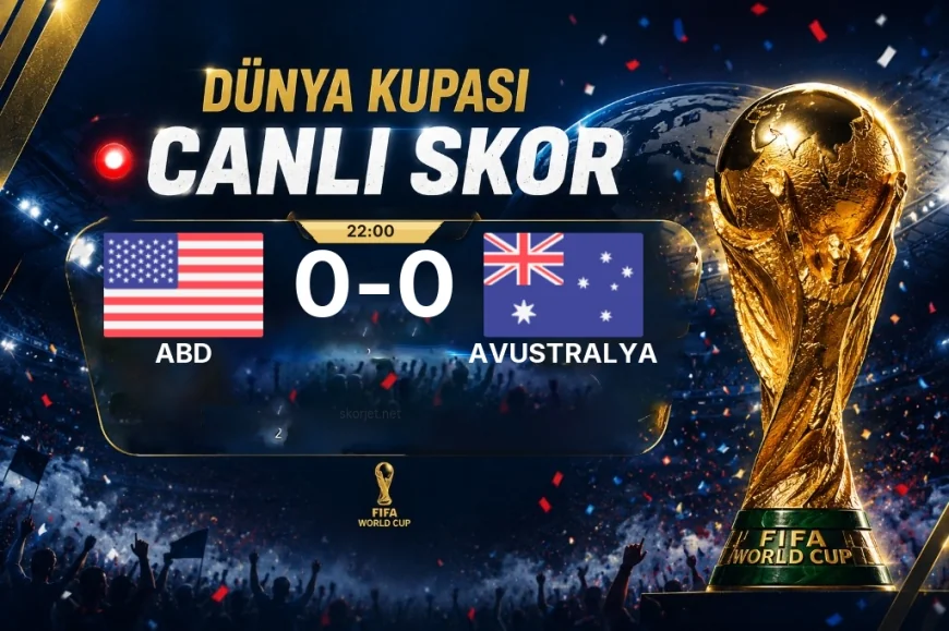 Dünya Kupası: ABD – Avustralya maçı öncesi son durum