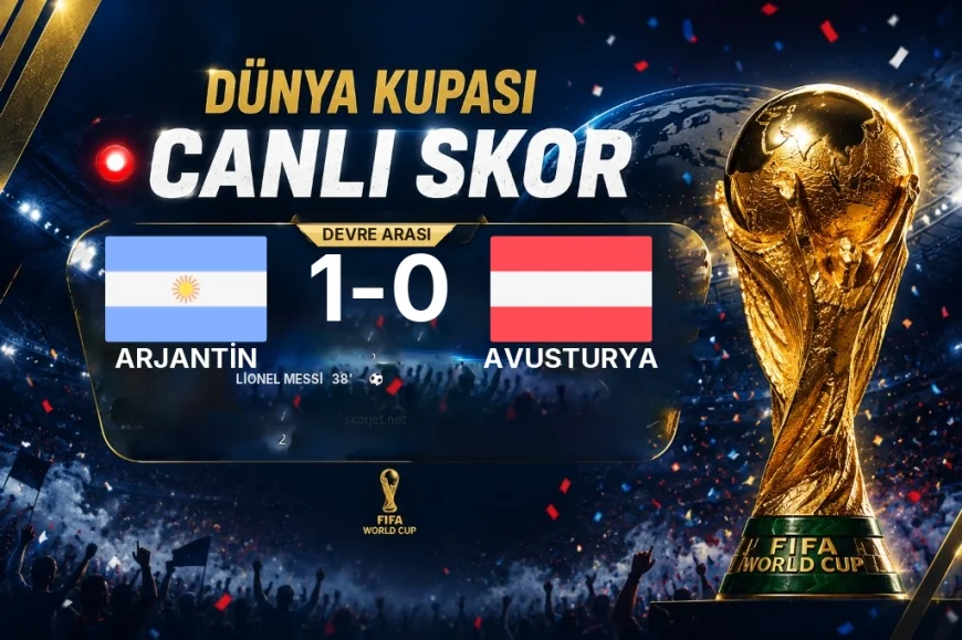 Arjantin - Avusturya Maçında İlk Yarı Sonucu