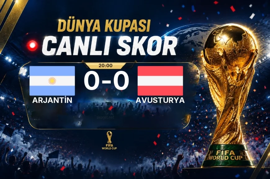 Dünya Kupası: Arjantin – Avusturya maçı öncesi son durum