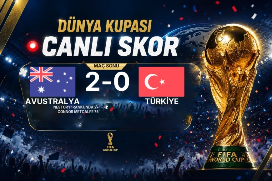 Dünya Kupası: Avustralya – Türkiye maçı öncesi son durum