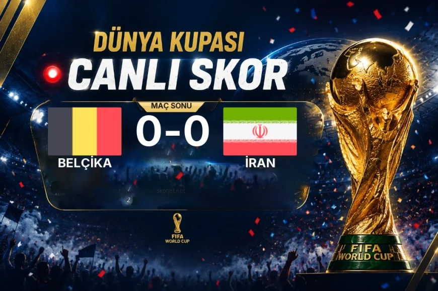 2026 Dünya Kupası Grup H maçı | Belçika 0-0 İran sonucu