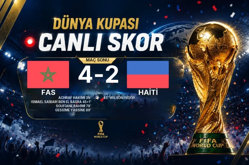 2026 Dünya Kupası Grup D maçı | Fas 4-2 Haiti sonucu