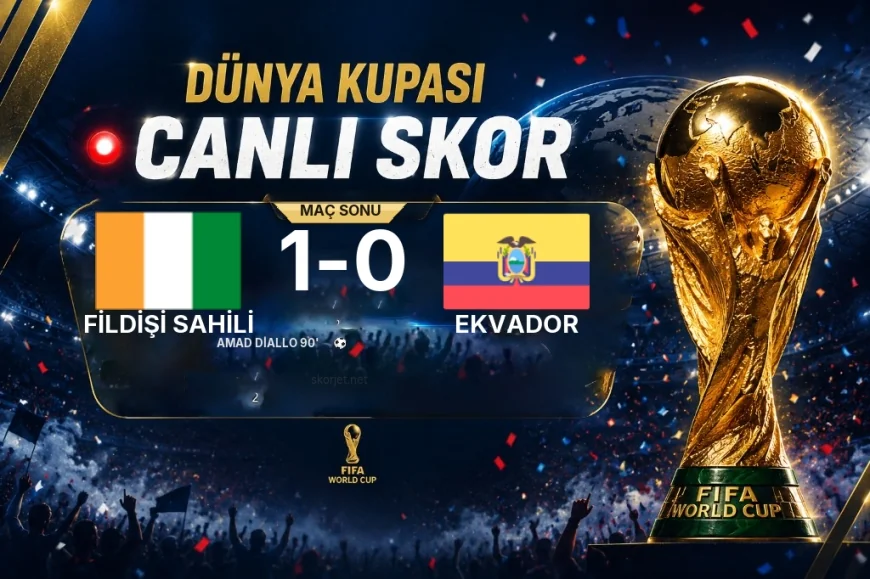 2026 Dünya Kupası Grup E maçı | Fildişi Sahili 1-0 Ekvador sonucu