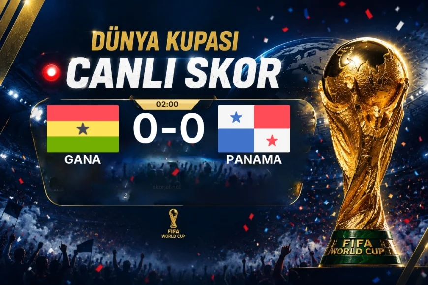 Dünya Kupası: Gana – Panama maçı öncesi son durum