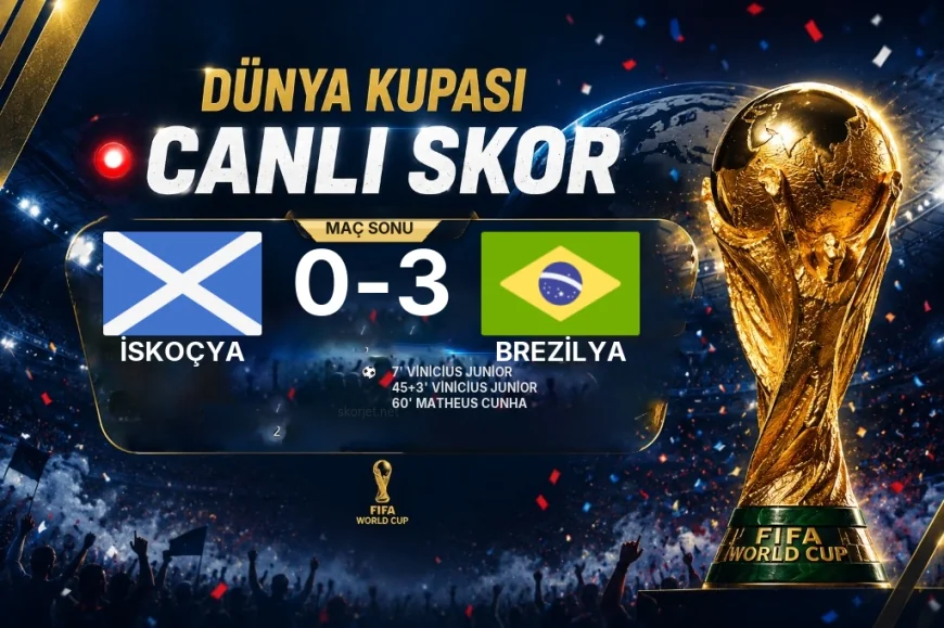2026 Dünya Kupası Grup D maçı | İskoçya 0-3 Brezilya sonucu