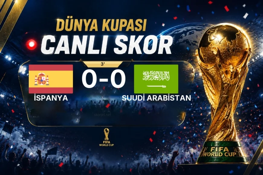 MAÇ BAŞLADI | İspanya - Suudi Arabistan