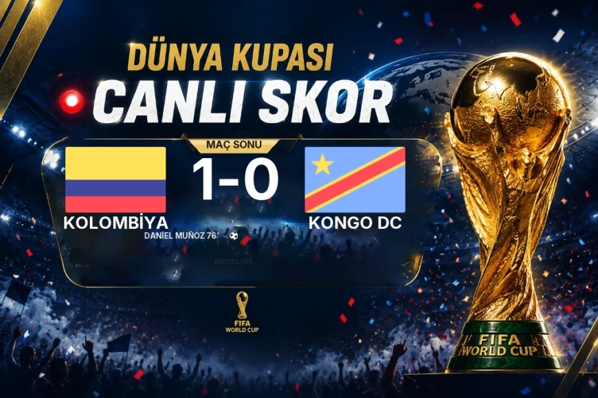 2026 Dünya Kupası Grup K maçı | Kolombiya 1-0 Kongo DC sonucu