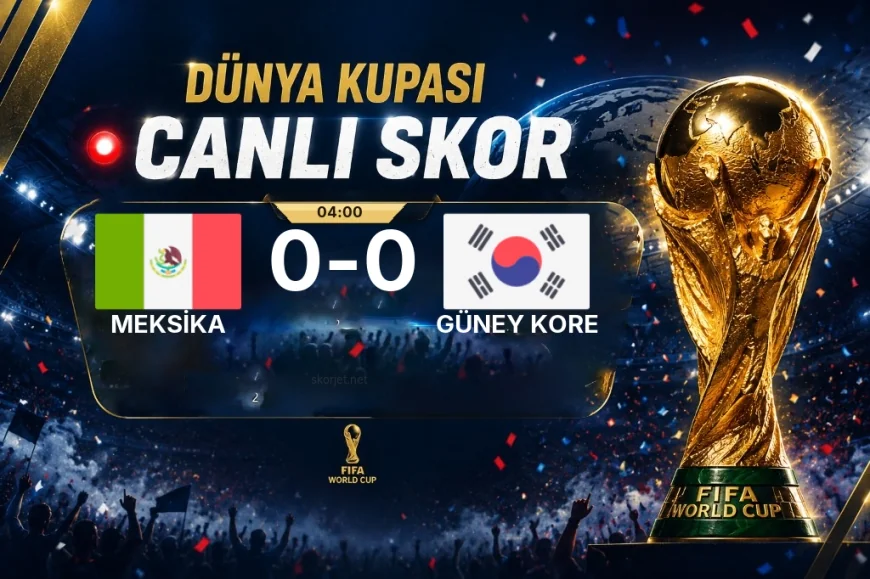 Dünya Kupası: Meksika – Güney Kore maçı öncesi son durum