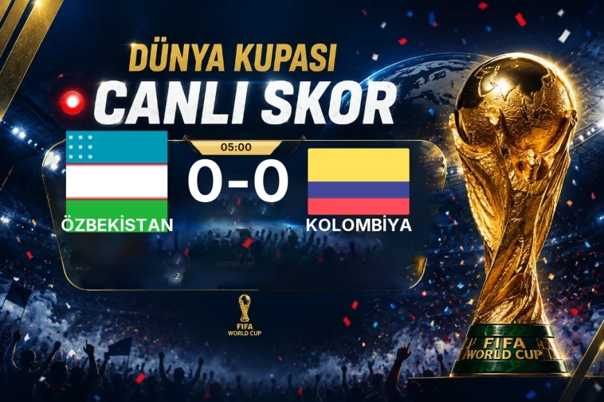 Dünya Kupası: Özbekistan – Kolombiya maçı öncesi son durum