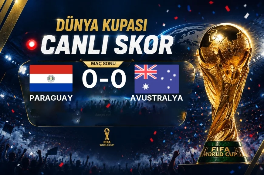 Paraguay 0-0 Avustralya — Dünya Kupası maç sonucu
