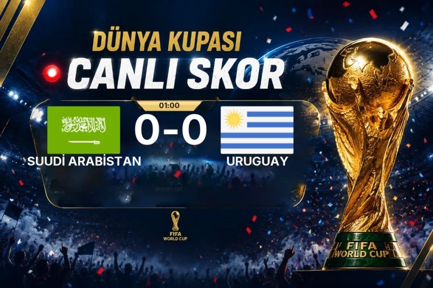 Dünya Kupası: Suudi Arabistan – Uruguay maçı öncesi son durum