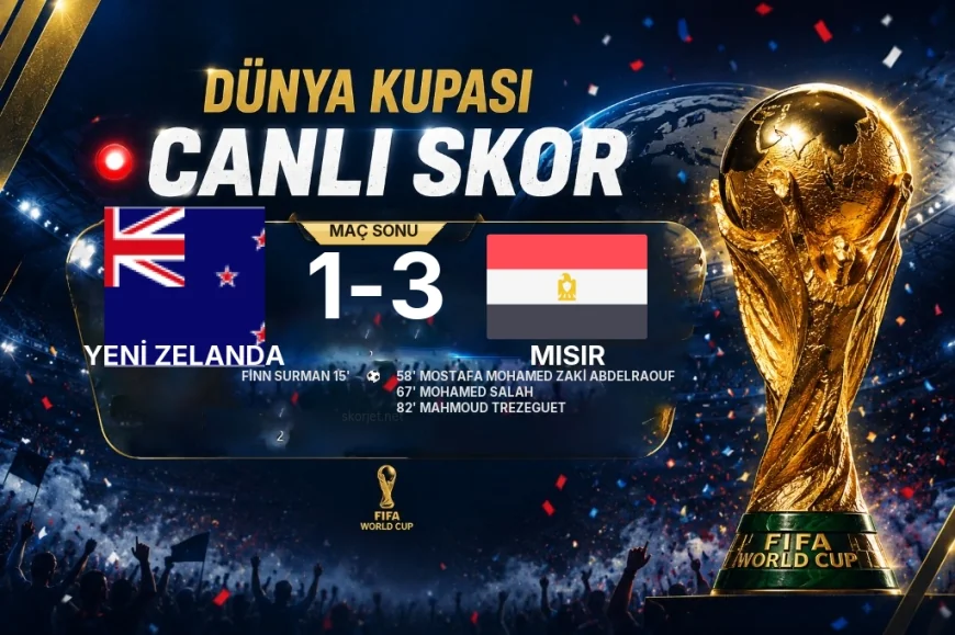 2026 Dünya Kupası Grup H maçı | Yeni Zelanda 1-3 Mısır sonucu
