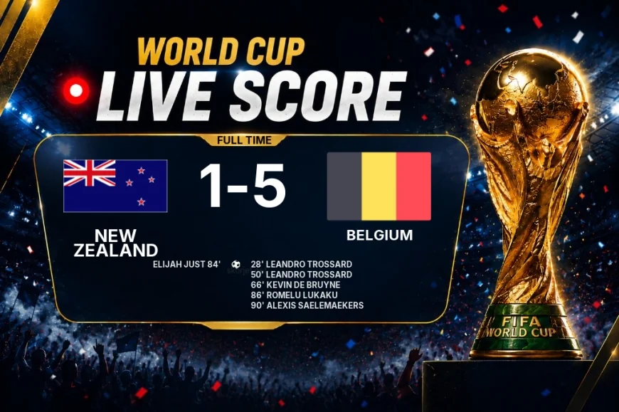 2026 FIFA World Cup | New Zealand 1-5 Belgium result