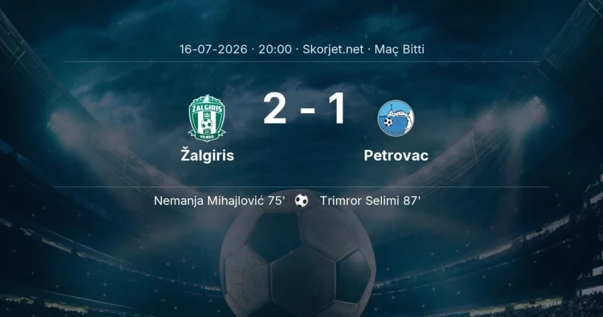 Žalgiris 2-1 Petrovac - maç özeti | Avrupa Konferans Ligi