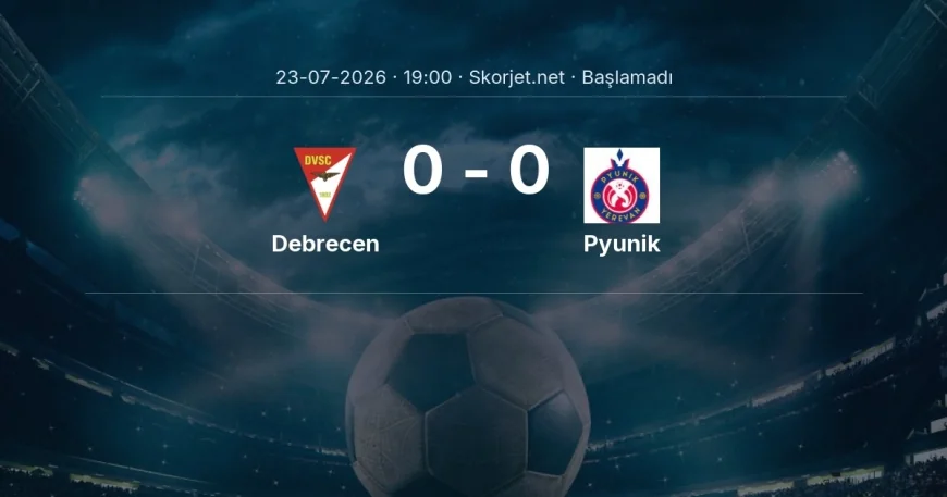 Debrecen - Pyunik maçı ne zaman, saat kaçta? | Avrupa Konferans Ligi