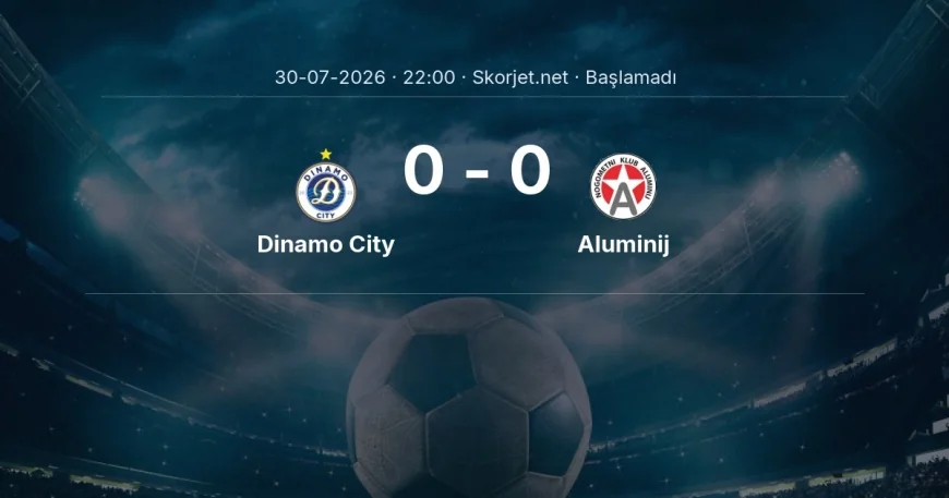 Dinamo City - Aluminij muhtemel ilk 11'ler | Avrupa Konferans Ligi