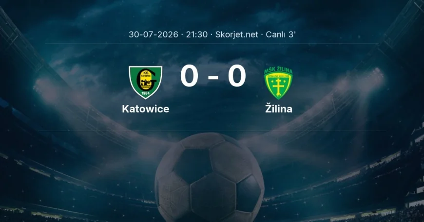 Avrupa Konferans Ligi: Katowice - Žilina maçı başladı