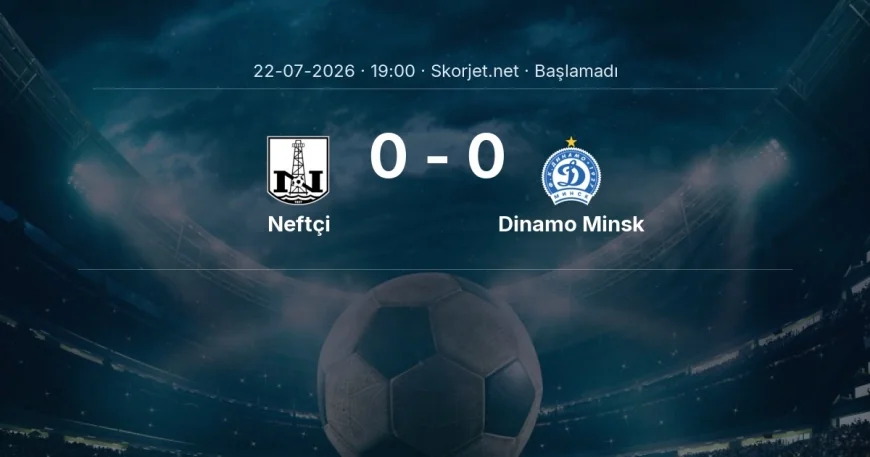 Neftçi - Dinamo Minsk maçı öncesi | Avrupa Konferans Ligi