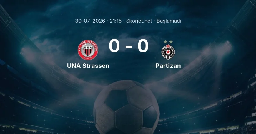 UNA Strassen - Partizan muhtemel ilk 11'ler | Avrupa Konferans Ligi