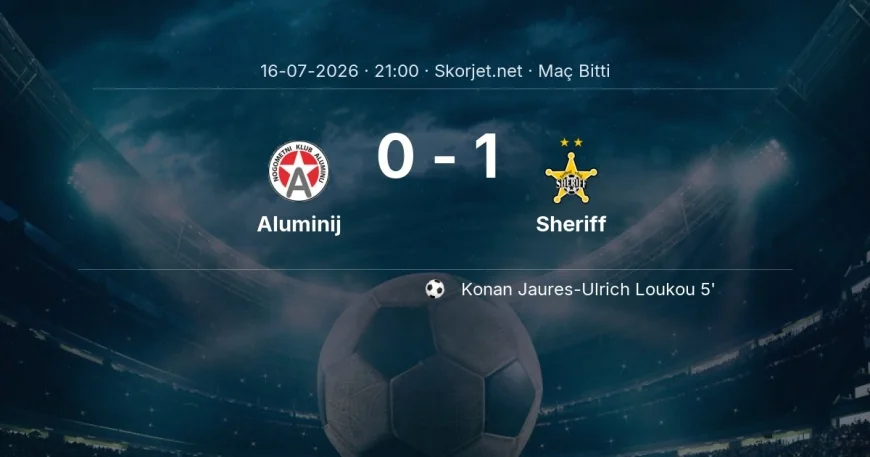 Maç sonucu: Aluminij 0-1 Sheriff | Avrupa Ligi