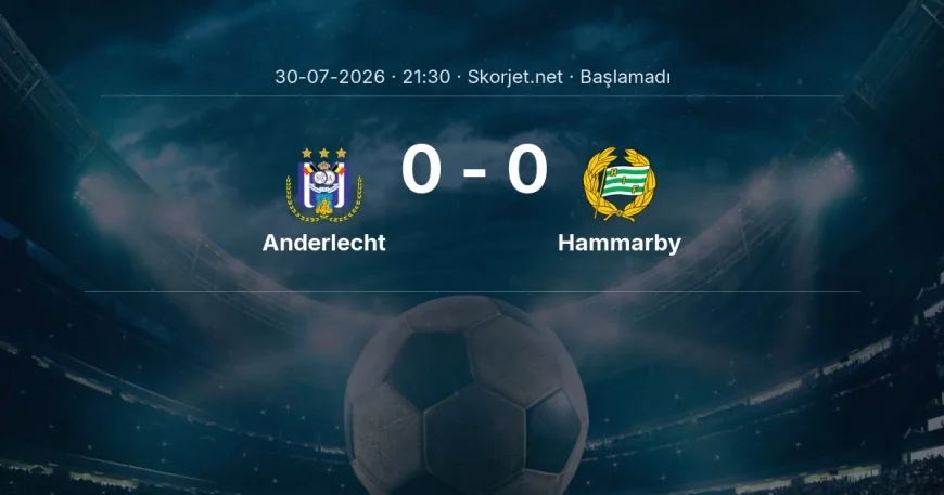 Anderlecht - Hammarby muhtemel ilk 11'ler | Avrupa Ligi