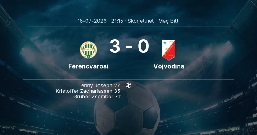 Avrupa Ligi | Ferencvárosi 3-0 Vojvodina sonucu
