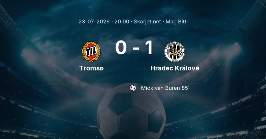 Avrupa Ligi | Tromsø 0-1 Hradec Králové sonucu