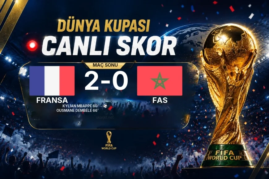 2026 Dünya Kupası maçı | Fransa 2-0 Fas sonucu