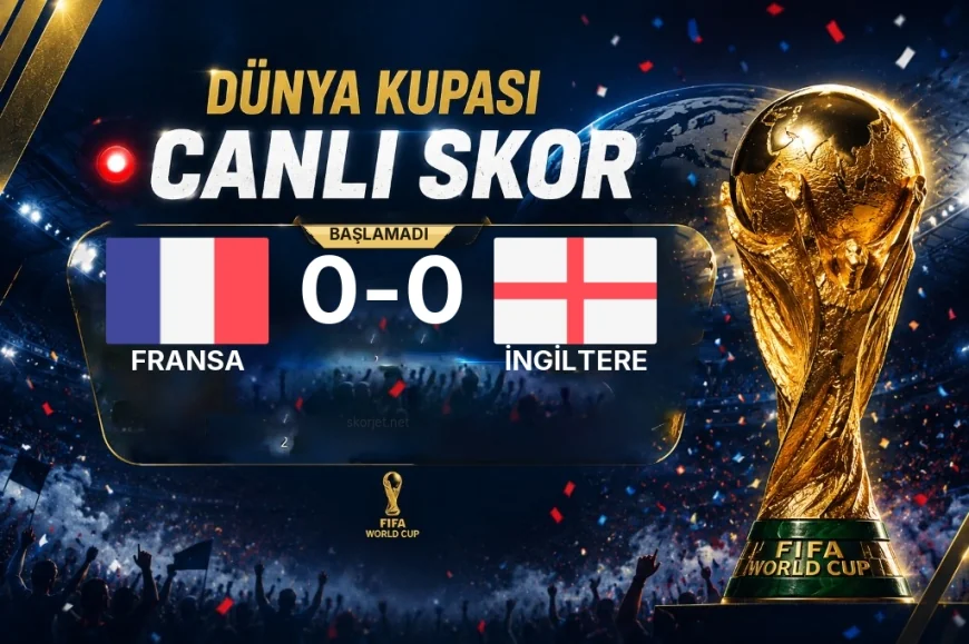 Dünya Kupası: Fransa - İngiltere maçı öncesi son durum