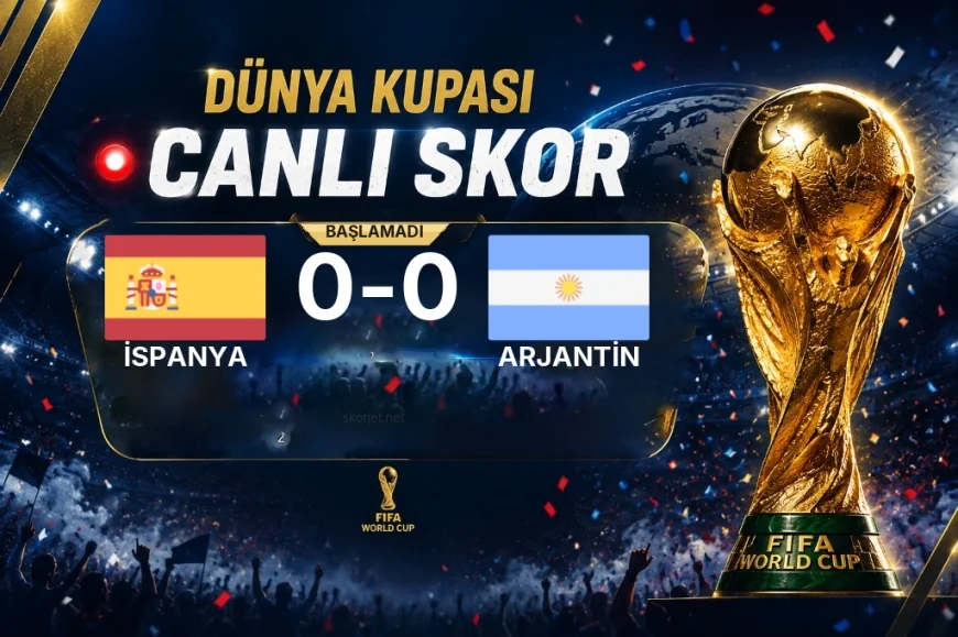 Dünya Kupası: İspanya - Arjantin maçı öncesi son durum
