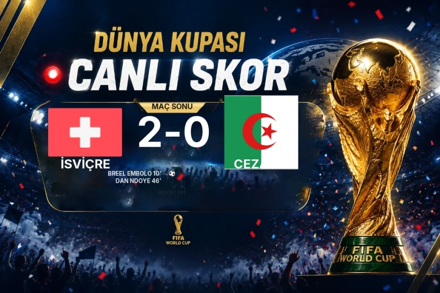 Dünya Kupası: İsviçre 2-0 Cezayir maç özeti