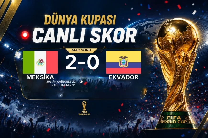 Maç sonucu: Meksika 2-0 Ekvador