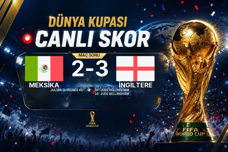 Dünya Kupası: Meksika 2-3 İngiltere maç özeti