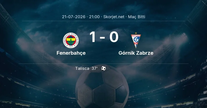 Maç sonucu: Fenerbahçe 1-0 Górnik Zabrze | Şampiyonlar Ligi