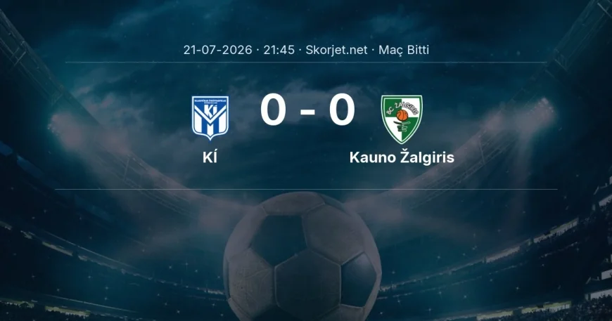 KÍ 0-0 Kauno Žalgiris - maç özeti | Şampiyonlar Ligi