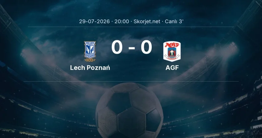 Lech Poznań - AGF maçı başladı | Şampiyonlar Ligi