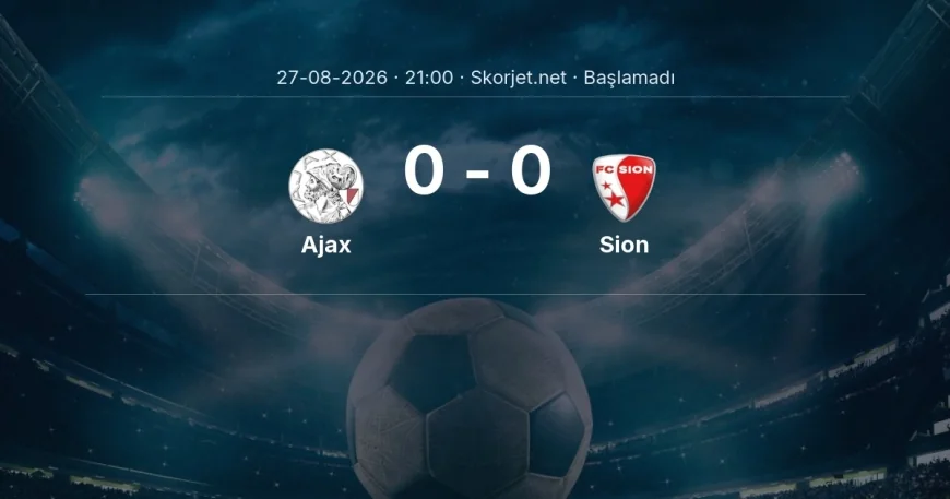 Ajax - Sion maçı öncesi | Avrupa Konferans Ligi