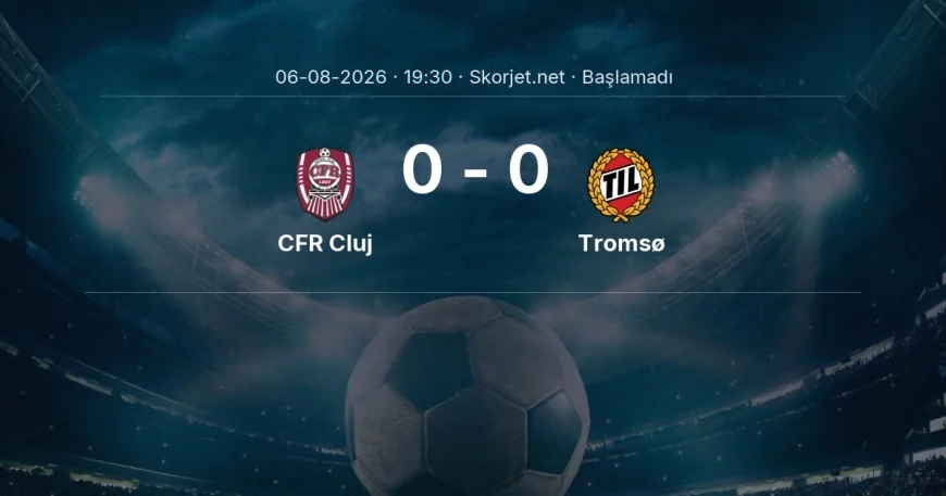 CFR Cluj - Tromsø maçı ne zaman, saat kaçta? | Avrupa Konferans Ligi