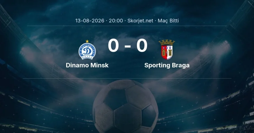 Maç sonucu: Dinamo Minsk 0-0 Sporting Braga | Avrupa Konferans Ligi