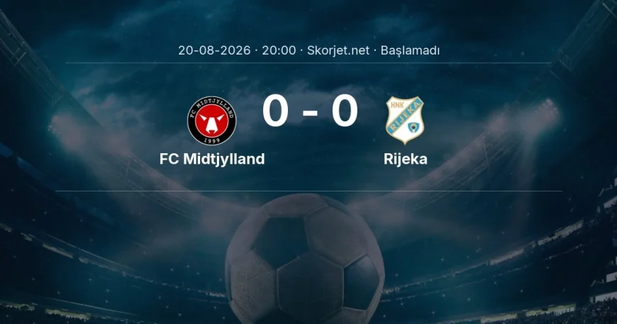 FC Midtjylland - Rijeka maçı öncesi | Avrupa Konferans Ligi