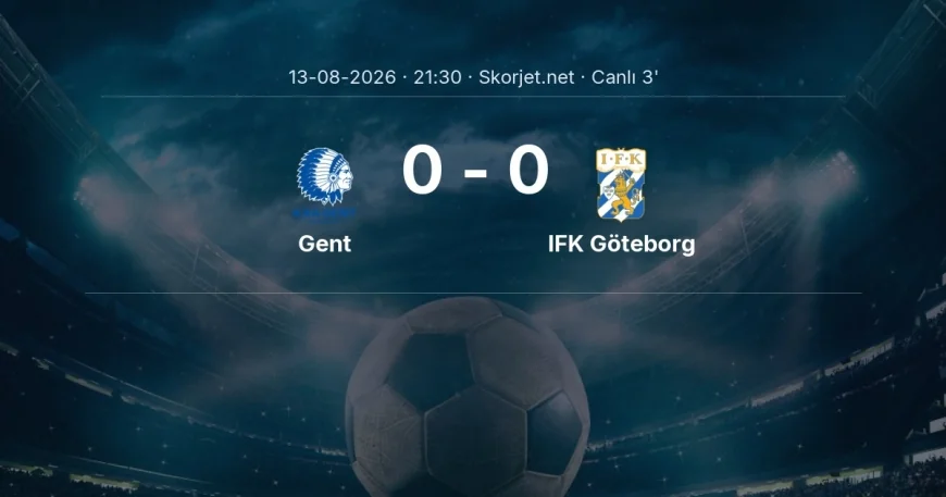 Avrupa Konferans Ligi: Gent - IFK Göteborg maçı başladı