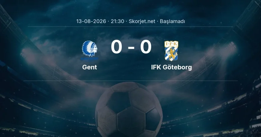 Gent - IFK Göteborg maçı ne zaman, saat kaçta? | Avrupa Konferans Ligi