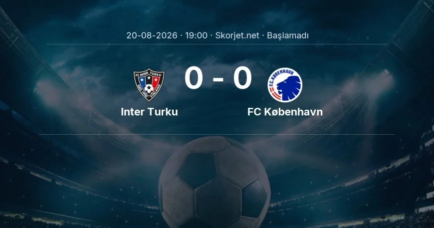 Inter Turku - FC København maçı öncesi | Avrupa Konferans Ligi