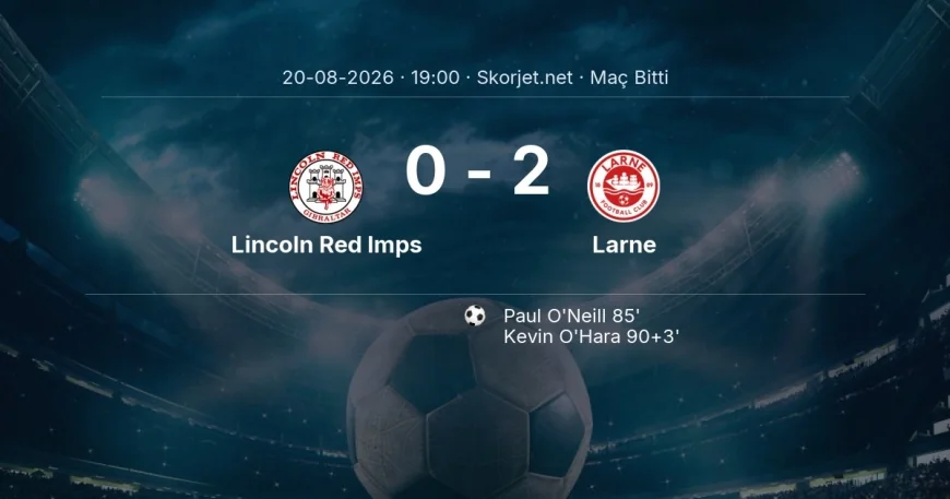 Avrupa Konferans Ligi | Lincoln Red Imps 0-2 Larne sonucu