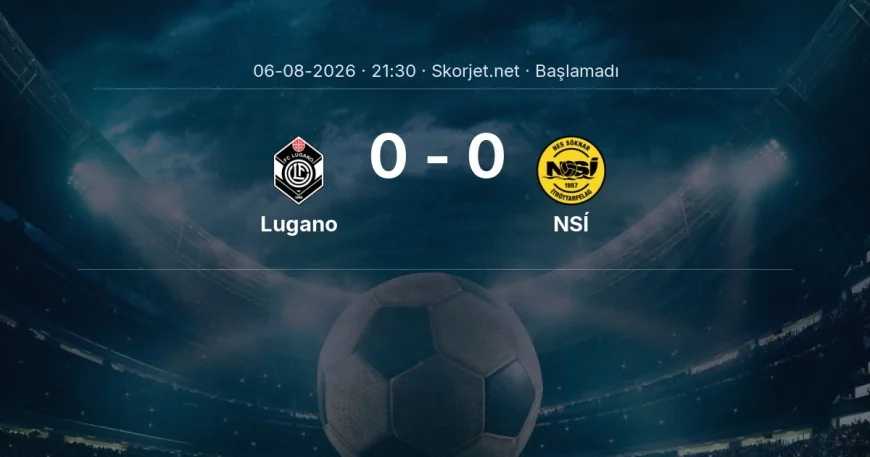 Lugano - NSÍ muhtemel ilk 11'ler | Avrupa Konferans Ligi