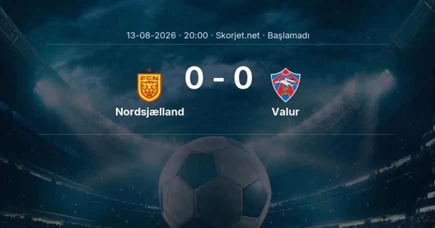 Nordsjælland - Valur maçı ne zaman, saat kaçta? | Avrupa Konferans Ligi